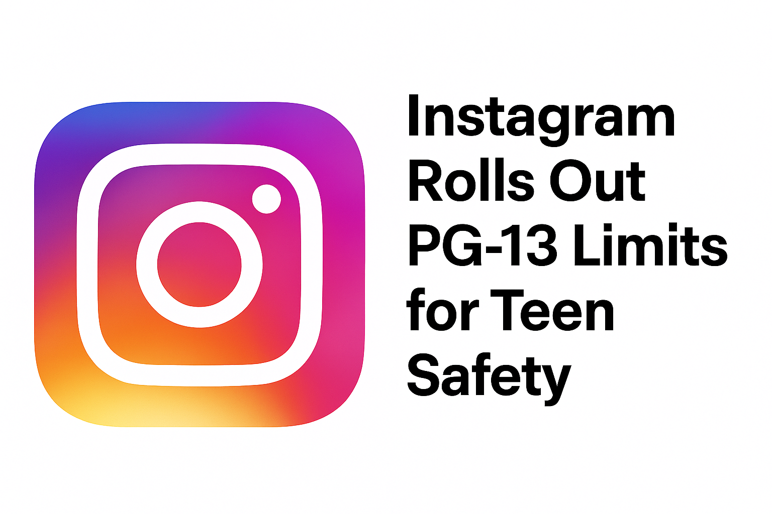 Instagram introduces PG-13 content limits for teen safety